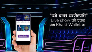 Buy tickets for LIVE Show of Ko Banchha Crorepati from Khalti app