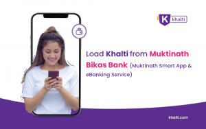 Load Khalti using Muktinath Bikas Bank’s Mobile Banking App