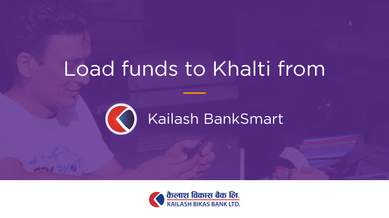 Load money in Khalti from Kailash BankSmart – Kailash Bikas Bank Mobile Banking App