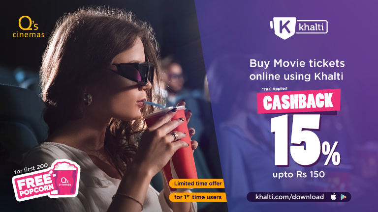 Buy Q’s Cinemas Tickets Online using Khalti and Get 15% Cashback till 12 AM Today!