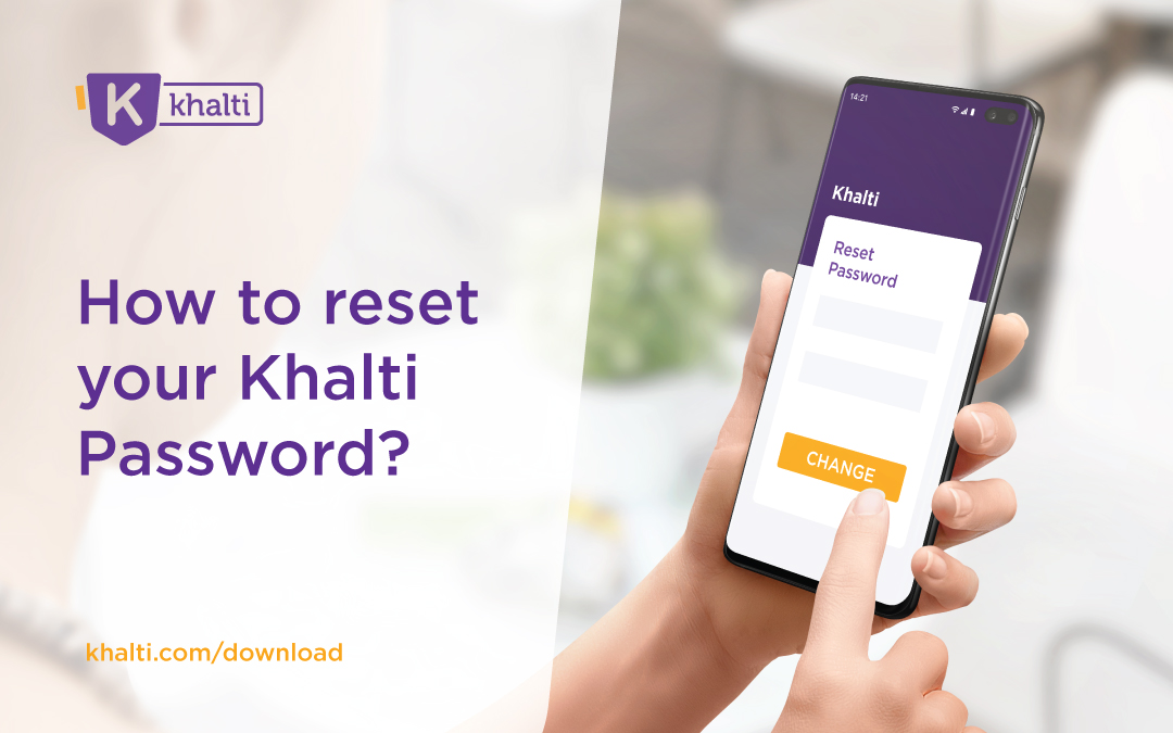 Forgot your password? Here’s how to reset and change your Khalti password