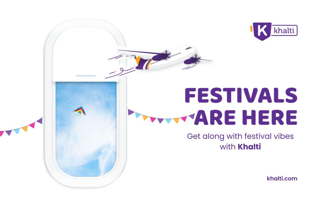 Get along with the festival Vibes with Khalti. Book Online Flight Today