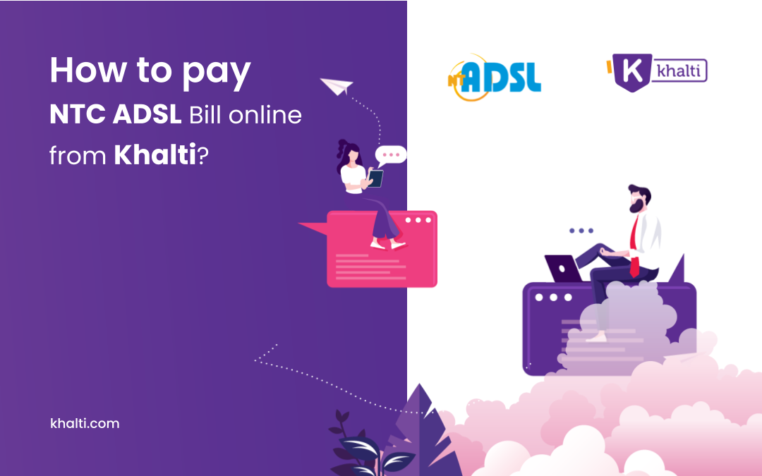How to pay the NTC ADSL bill online from Khalti?