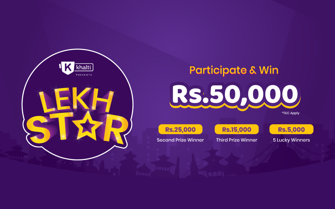 Be a ‘Khalti Lekh Star’- Win Rs. 50,000