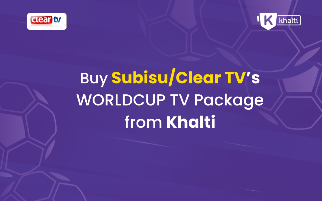 Buy Subisu/Clear TV WorldCup Package via Khalti