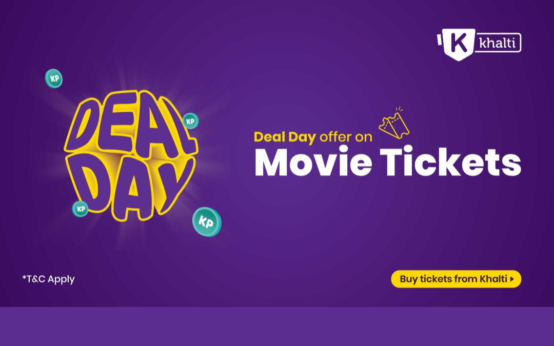 Deal Day Discounts on Nepali Movie Theaters | Buy Tickets from Khalti