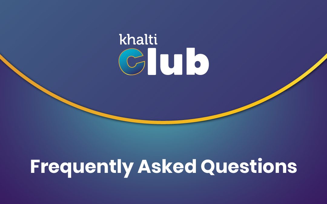 Frequently asked question about Khalti Club