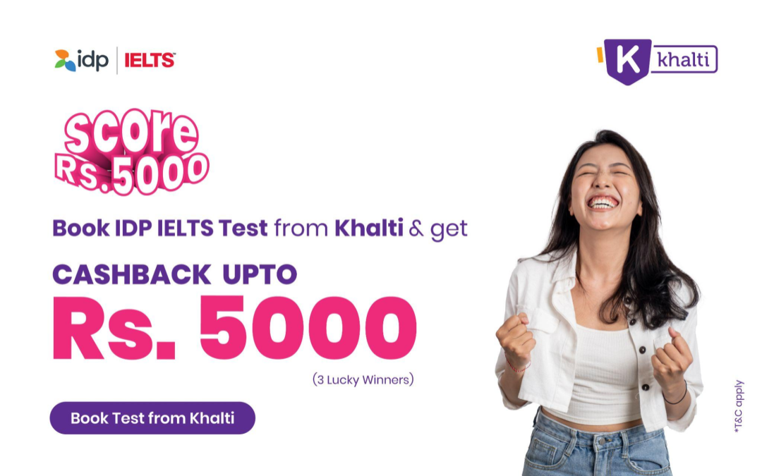 Book IDP IELTS Test from Khalti to score Rs.5000 Cashback.