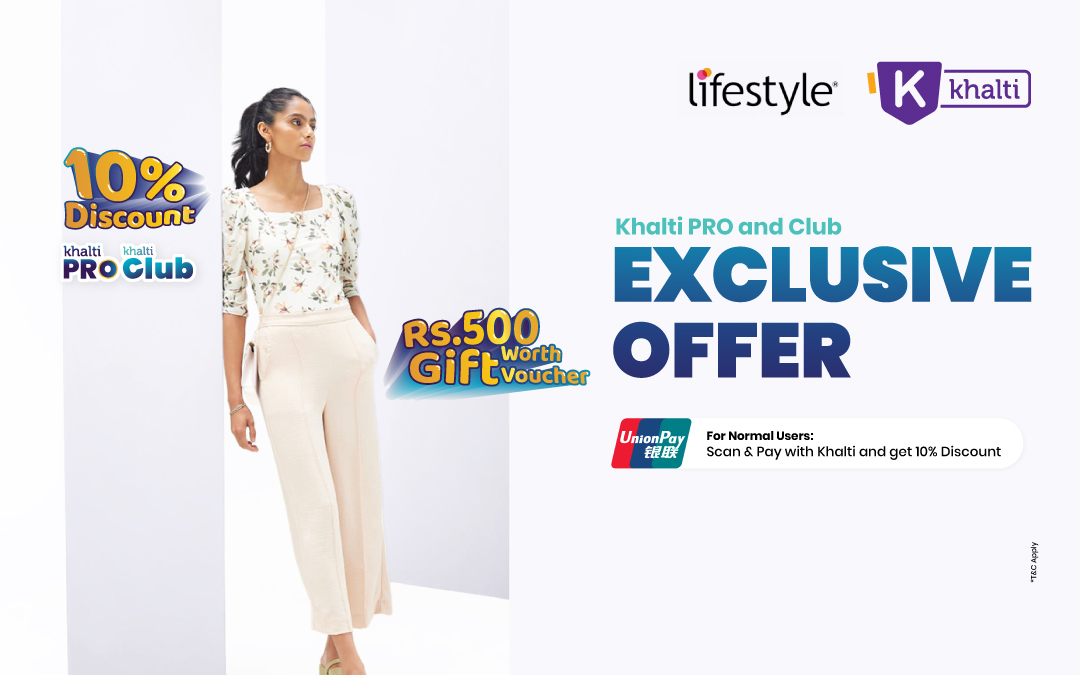 Shopping at Lifestyle – with 10% Discount & Rs.500 voucher from Khalti 