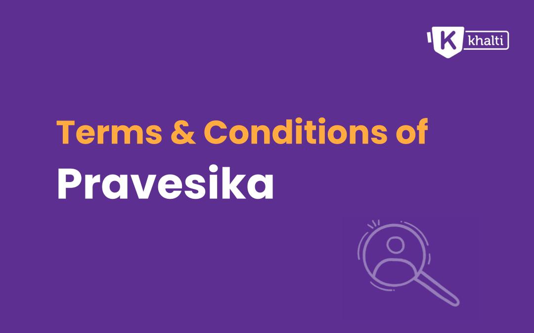Terms & Conditions of Pravesika