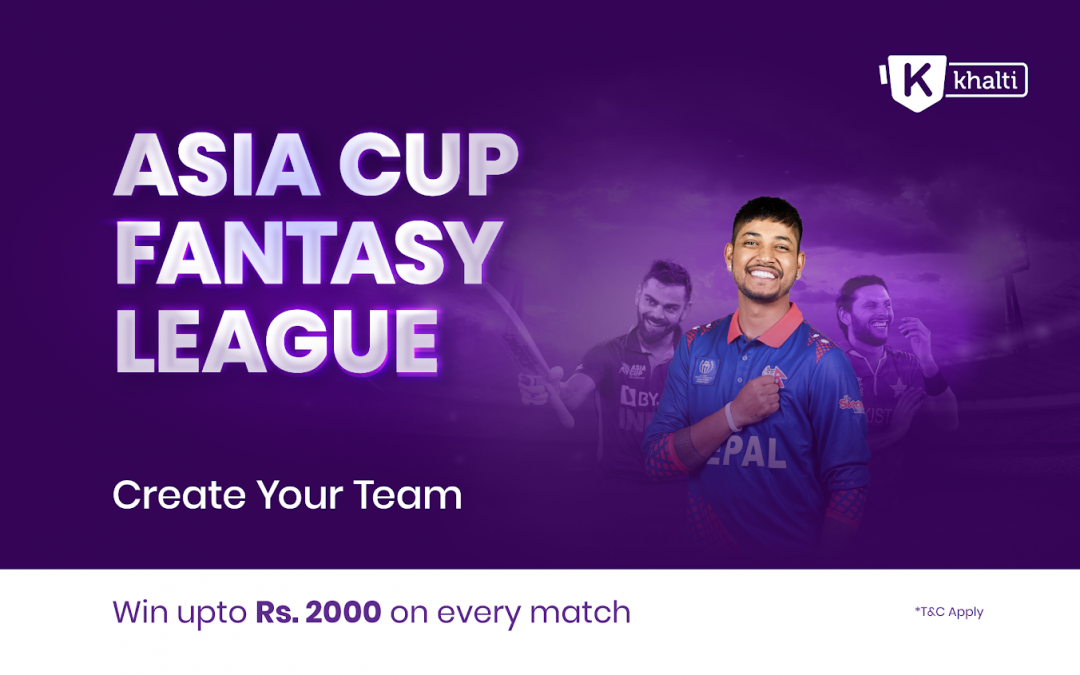 Khalti Asia Cup Fantasy League: Win Up to Rs. 2000 Every Match!