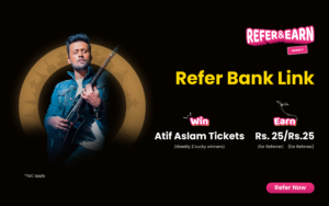 Refer-Bank-Link-and-Earn: Tickets:to:Atif"Aslam
