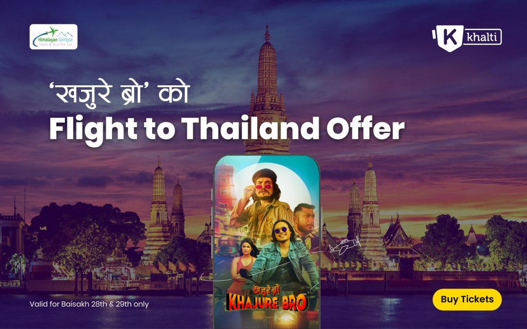 Khajure Bro: Book Your Tickets & Win Airfares Trip to Thailand!