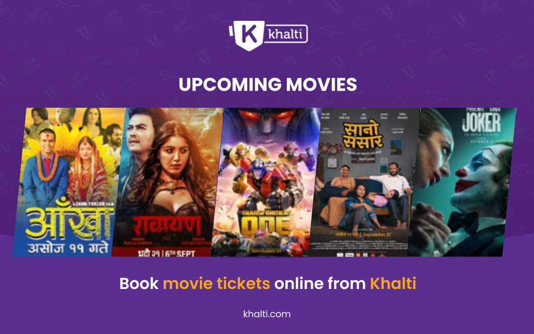 Upcoming Movies in Nepal | Easy movie Ticket booking from Khalti