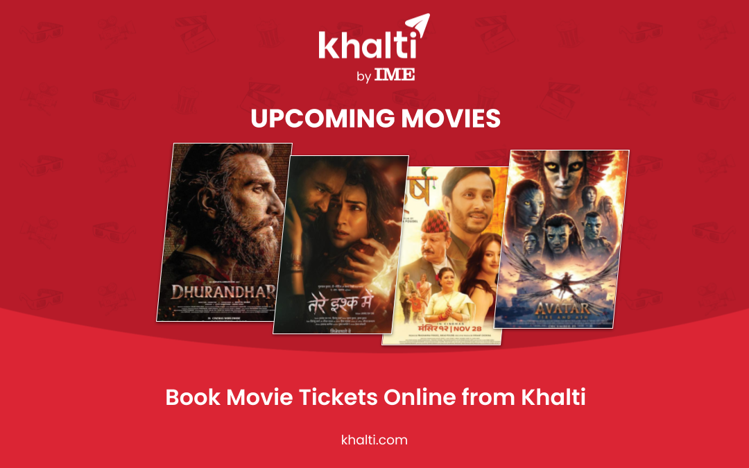 Upcoming Movies in Nepal | Easy movie Ticket booking from Khalti