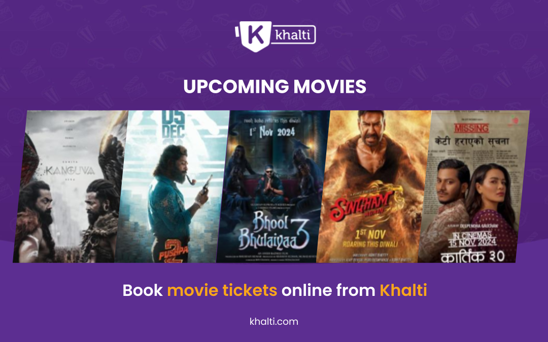 Upcoming Movies in Nepal | Easy movie Ticket booking from Khalti