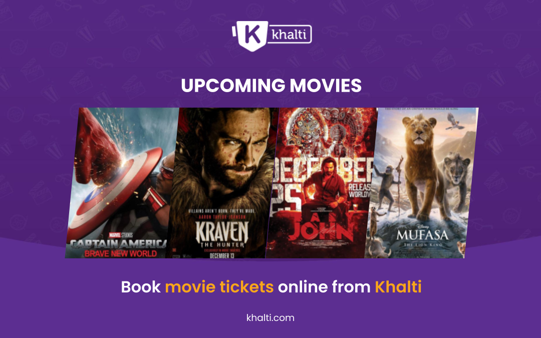 Upcoming Movies in Nepal | Easy movie Ticket booking from Khalti