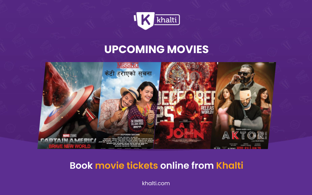 Upcoming Movies in Nepal | Easy movie Ticket booking from Khalti