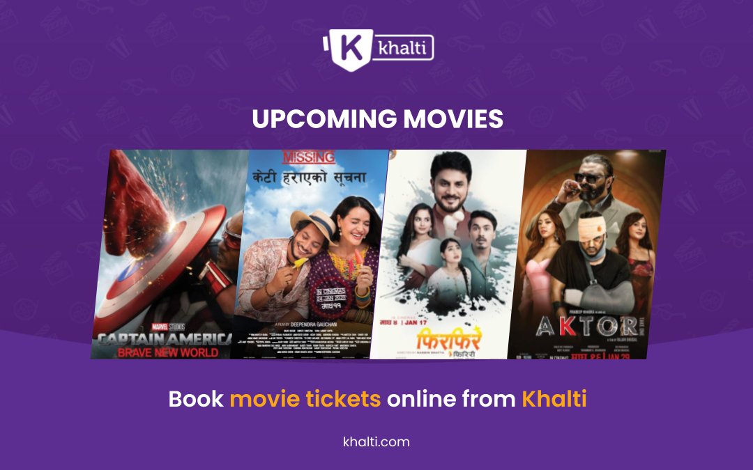 Upcoming Movies in Nepal | Easy movie Ticket booking from Khalti