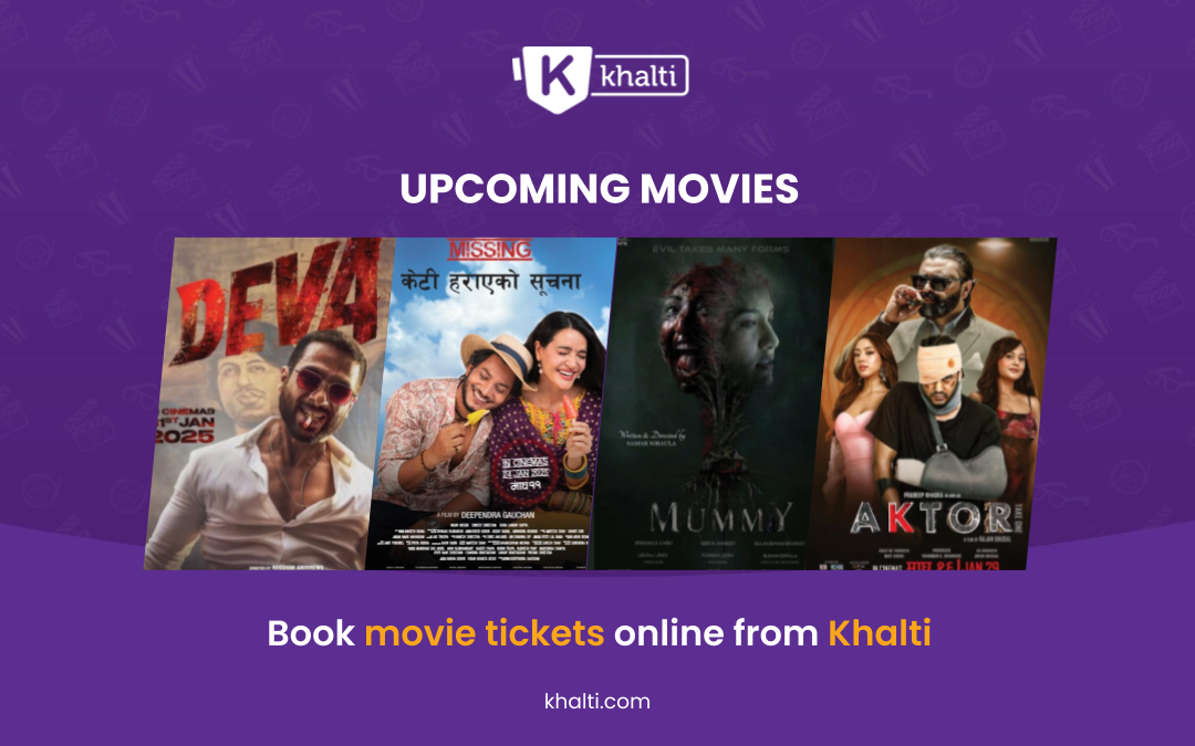 Upcoming Movies in Nepal | Easy movie Ticket booking from Khalti