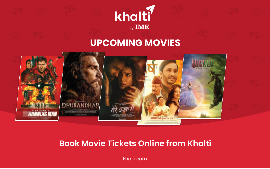 Upcoming Movies in Nepal | Easy movie Ticket booking from Khalti
