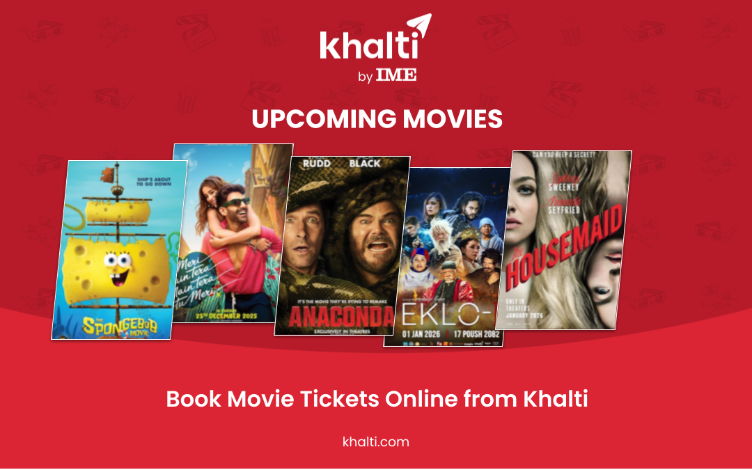 Upcoming Movies in Nepal | Easy movie Ticket booking from Khalti