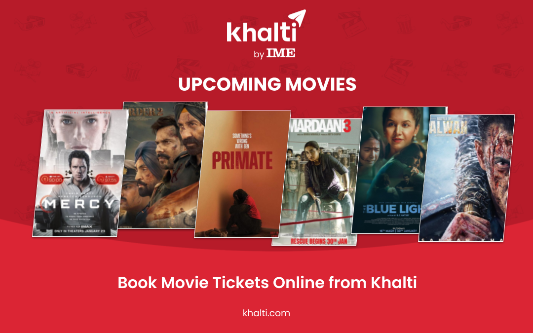 Upcoming Movies in Nepal | Easy movie Ticket booking from Khalti