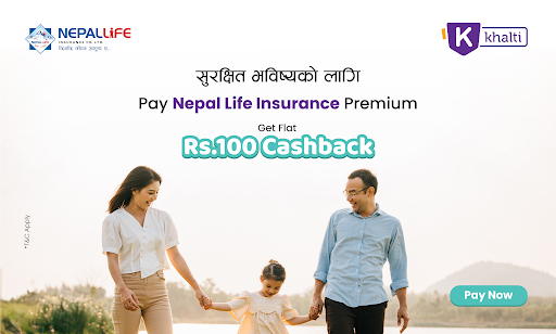 Get Rs. 100 Cashback on Your First Nepal Life Insurance Payment via Khalti!