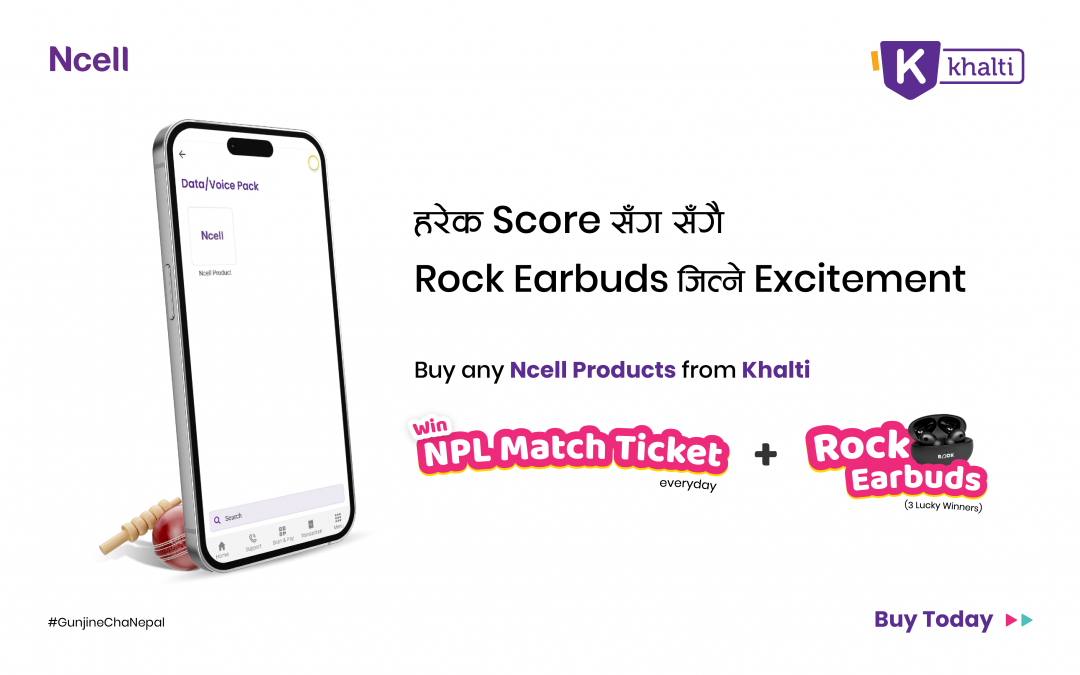 Cricket, Tunes, and Rewards: Win NPL Tickets & Rock Earbuds with Khalti and Ncell