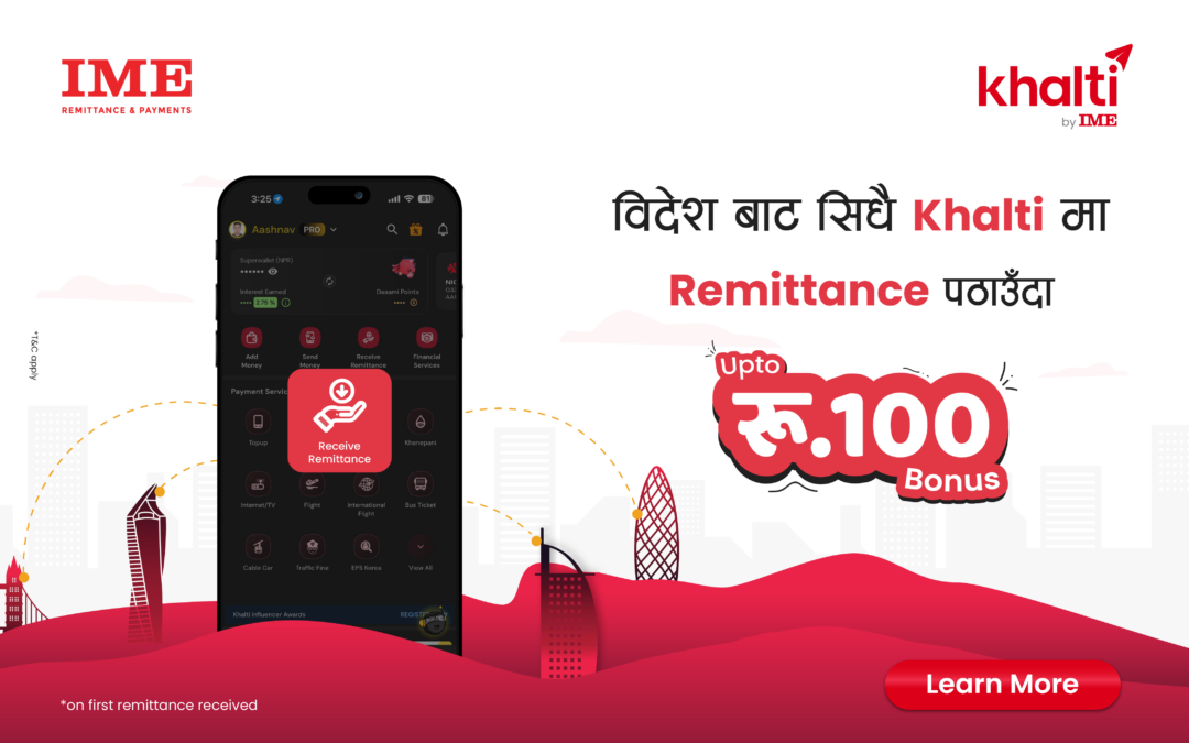 Receive Your First International Remittance in Khalti and Get Rs. 100 Bonus Balance – Instantly! 
